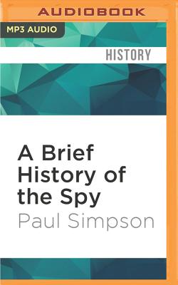 A Brief History of the Spy: Brief Histories Cover Image