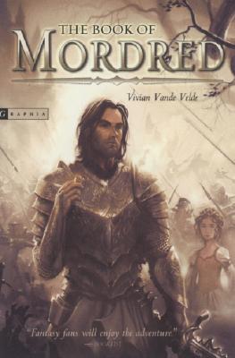 The Book of Mordred By Vivian Vande Velde, Vivian Vande Velde Cover Image