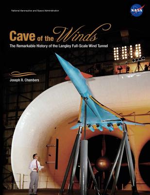 Cave of the Winds: The Remarkable History of the Langley Full-Scale Wind Tunnel Cover Image