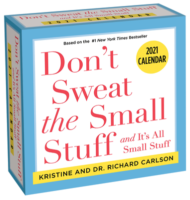 Don't Sweat the Small Stuff. . . 2021 Day-to-Day Calendar