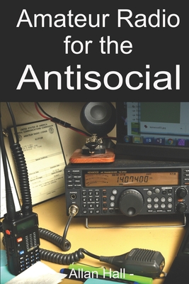 Amateur Radio for the Antisocial: It's not all about the ragchew Cover Image