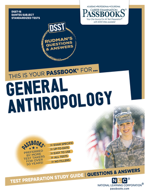 General Anthropology (DAN-16): Passbooks Study Guide (Dantes Subject Standardized Tests #16) By National Learning Corporation Cover Image