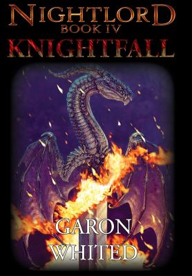 Nightlord: Knightfall By Garon Whited, R. Beaconsfield (Cover Design by) Cover Image