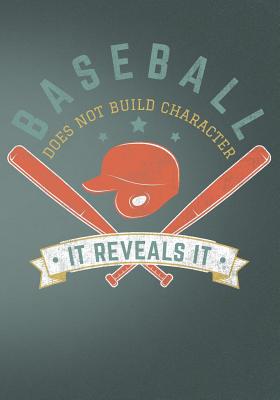 Baseball Does Not Build Character It Reveals It: Retro Vintage Baseball Scorebook By First Journal Press Co Cover Image