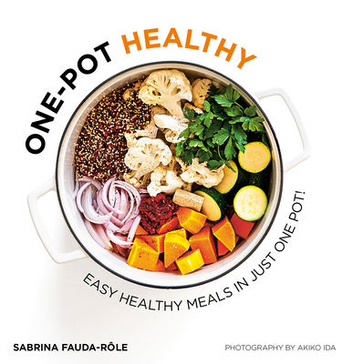 One-pot Healthy: Easy Healthy Meals in Just One Pot By Sabrina Fauda-Rôle Cover Image