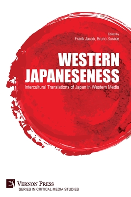 Western Japaneseness: Intercultural Translations of Japan in Western Media Cover Image