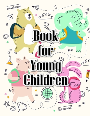 Book for Young Children: Coloring Pages with Funny Animals, Adorable and Hilarious Scenes from variety pets and animal images Cover Image