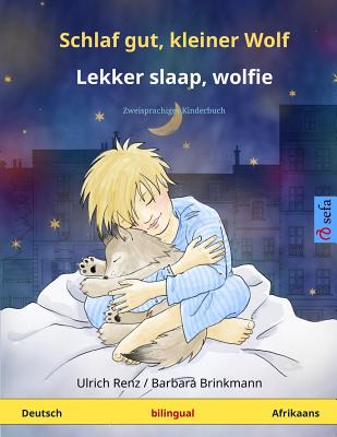 Schlaf gut, kleiner Wolf - Lekker slaap, wolfie. Zweisprachiges Kinderbuch (Deutsch - Afrikaans) Cover Image