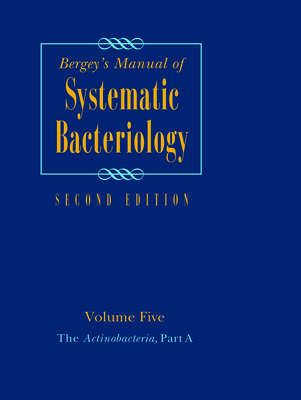 The Actinobacteria (Bergey's Manual of Systematic Bacteriology (Springer-Verlag) #5) Cover Image
