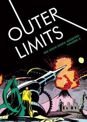 Outer Limits: The Steve Ditko Archives Vol. 6 By Steve Ditko, Blake Bell (Editor) Cover Image