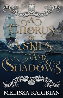 A Chorus of Ashes and Shadows By Melissa Karibian Cover Image