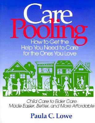 CarePooling: How to Get the Help You Need to Care for the Ones You Love Cover Image