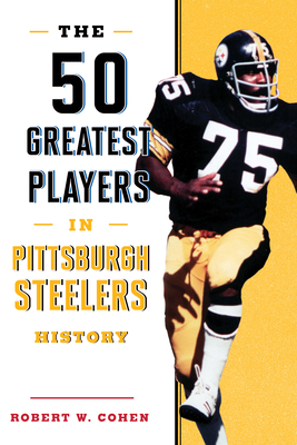 The 50 Greatest Players in Pittsburgh Steelers History Cover Image