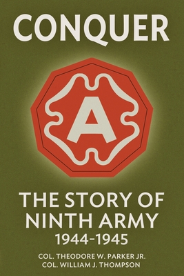 Conquer: The Story of Ninth Army, 1944-1945 Cover Image