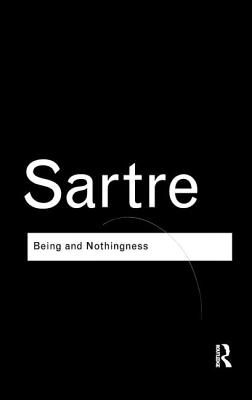 Being and Nothingness: An Essay on Phenomenological Ontology (Routledge Classics)