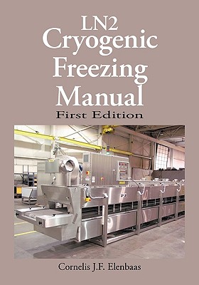 Cryogenic Freezing Manual: First Edition Cover Image