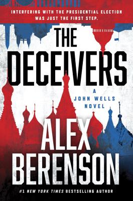 The Deceivers (A John Wells Novel #12) By Alex Berenson Cover Image