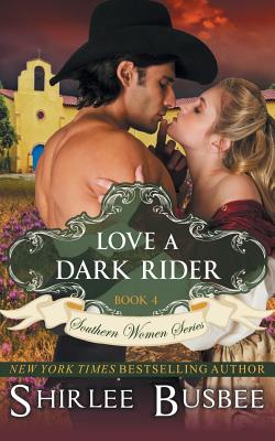Cover for Love A Dark Rider (The Southern Women Series, Book 4)
