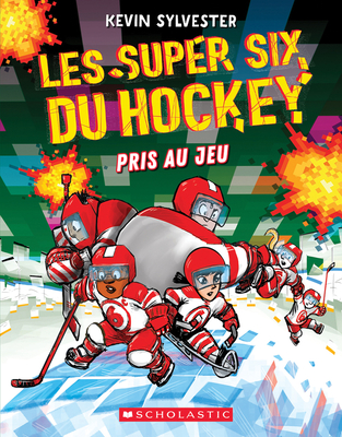 Les Super Six Du Hockey: N° 5 - Pris Au Jeu Cover Image