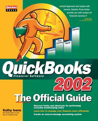 QuickBooks 2002: The Official Guide (QuickBooks: The Official Guide) By Kathy Ivens (Conductor) Cover Image