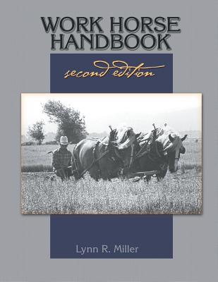 Work Horse Handbook: second edition By Lynn R. Miller Cover Image