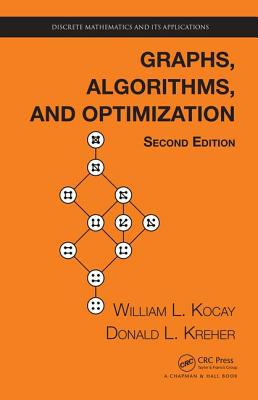 Graphs, Algorithms, and Optimization (Discrete Mathematics and Its Applications) Cover Image