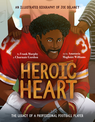 Heroic Heart: An Illustrated Biography of Joe Delaney cover
