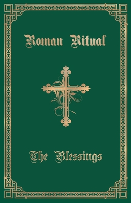 The Roman Ritual: Volume III: The Blessings Cover Image