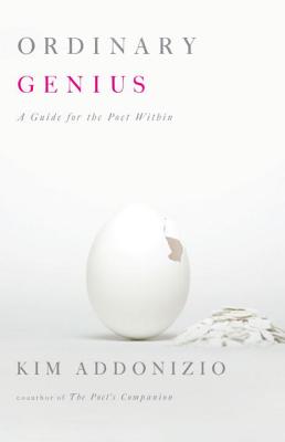 Ordinary Genius: A Guide for the Poet Within