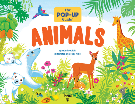 The Pop-Up Guide: Animals By Maud Poulain Cover Image