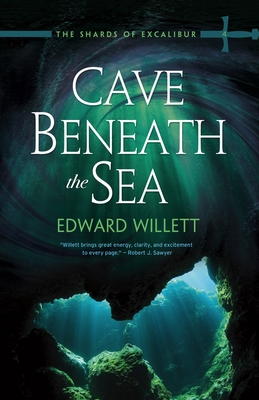 Cave Beneath the Sea (Shards of Excalibur #4) By Edward Willett Cover Image
