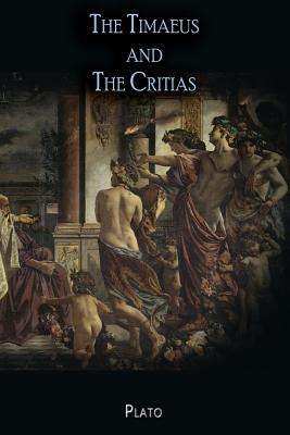 The Timaeus and The Critias By Plato, Benjamin Jowett (Translator), Christian Schulen (Editor) Cover Image