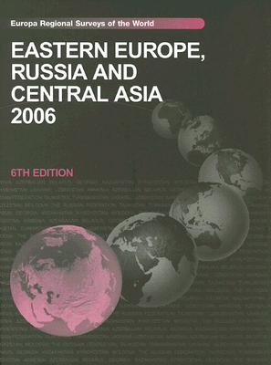Eastern Europe, Russia and Central Asia 2006 By Europa Publications, Imogen Gladman (Editor), Joanne Maher (Editor) Cover Image
