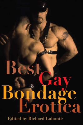 Best Gay Bondage Erotica By Richard Labonté (Editor) Cover Image