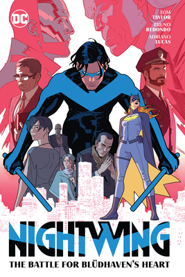 Nightwing Vol. 3: The Battle for Blüdhaven's Heart By Tom Taylor, Bruno Redondo (Illustrator) Cover Image