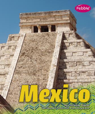 Mexico (Countries) By Gail Saunders-Smith (Consultant), Christine Juarez Cover Image