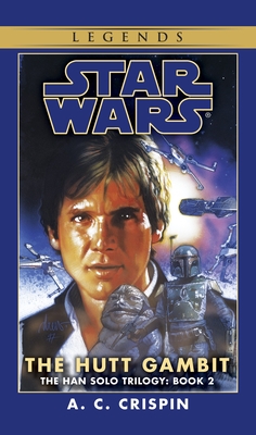 The Hutt Gambit: Star Wars Legends (The Han Solo Trilogy) (Star Wars: The Han Solo Trilogy - Legends #2)