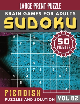 fiendish sudoku large print sudoku extremely hard hard sudoku book for expert large print sudoku maths book for adults seniors sudoku bra large print paperback snowbound books