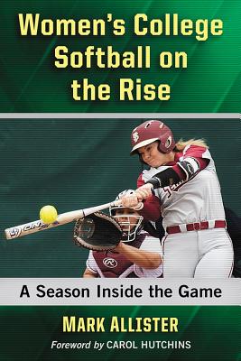 Women's College Softball on the Rise: A Season Inside the Game Cover Image