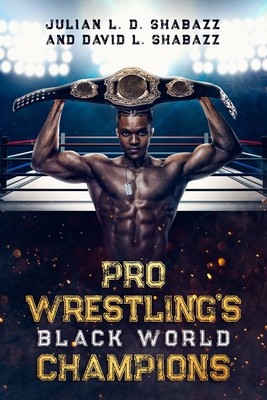 Pro Wrestling's Black World Champions Cover Image