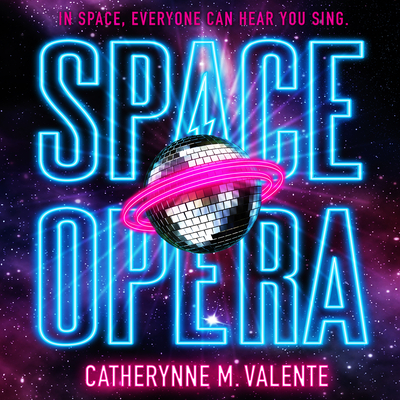 Space Opera By Catherynne M. Valente, Heath Miller (Narrated by) Cover Image