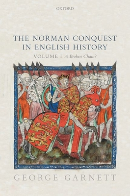 The Norman Conquest in English History: Volume I: A Broken Chain? Cover Image