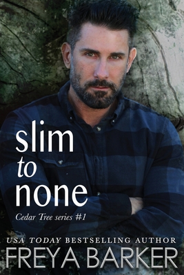 Slim To None (Cedar Tree #1) By Freya Barker Cover Image