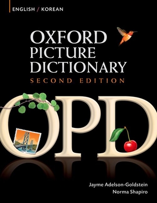 Oxford Picture Dictionary English-Korean: Bilingual Dictionary for Korean Speaking Teenage and Adult Students of English (Oxford Picture Dictionary 2e) Cover Image