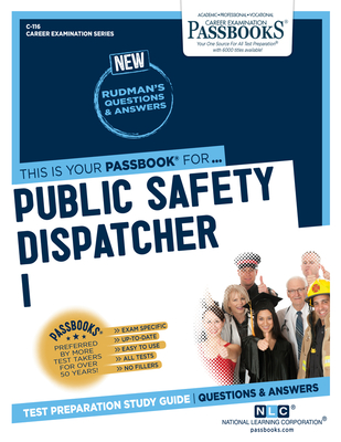 Public Safety Dispatcher I (C-116): Passbooks Study Guide (Career Examination Series #116) By National Learning Corporation Cover Image