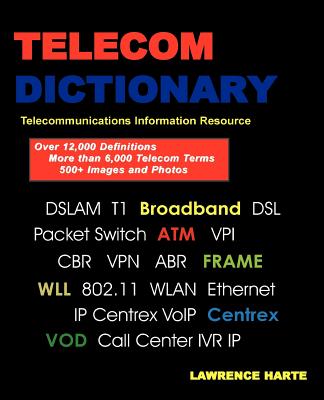 Telecom Dictionary, PSTN, Pbx, Datacom, Broadband, IP Telephony and Iptv Cover Image