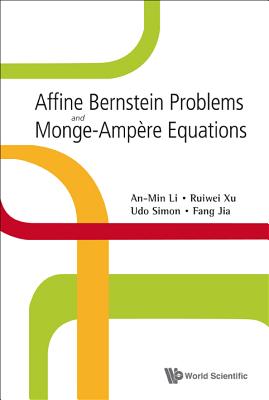 Affine Bernstein Problems and Monge-Ampere Equations By An-Min Li, Fang Jia, Udo Simon Cover Image