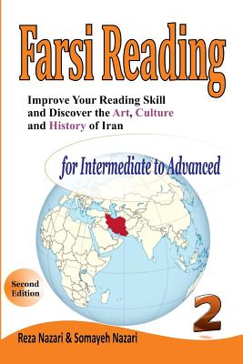Farsi Reading: Improve Your Reading Skill and Discover the Art, Culture and History of Iran By Reza Nazari, Somayeh Nazari Cover Image