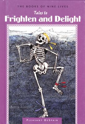 Tales to Frighten and Delight (Books of Nine Lives #8) By Pleasant DeSpain Cover Image