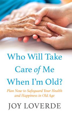Cover for Who Will Take Care of Me When I'm Old?